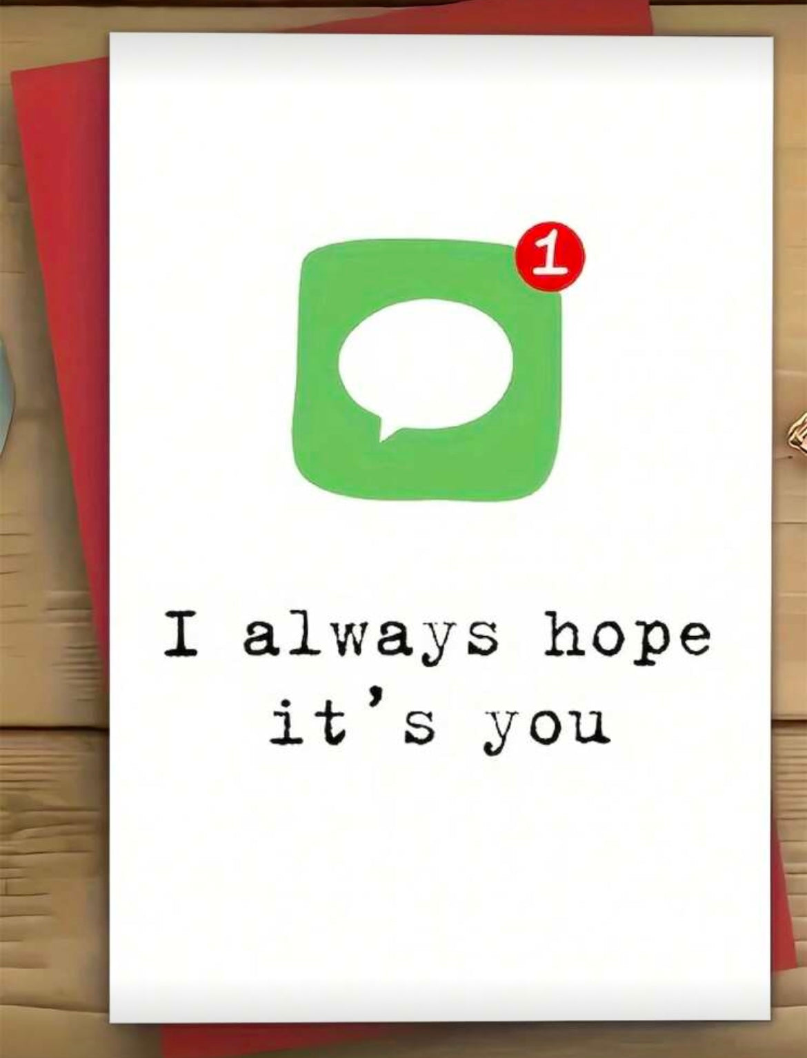 Greeting Card “I always hope it’s you”